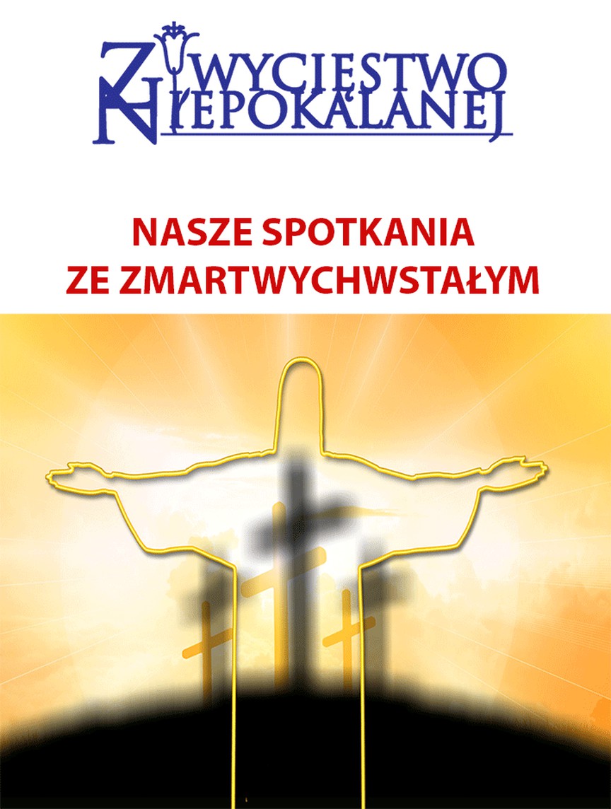 Nasze spotkania ze Zmartwychwstałym